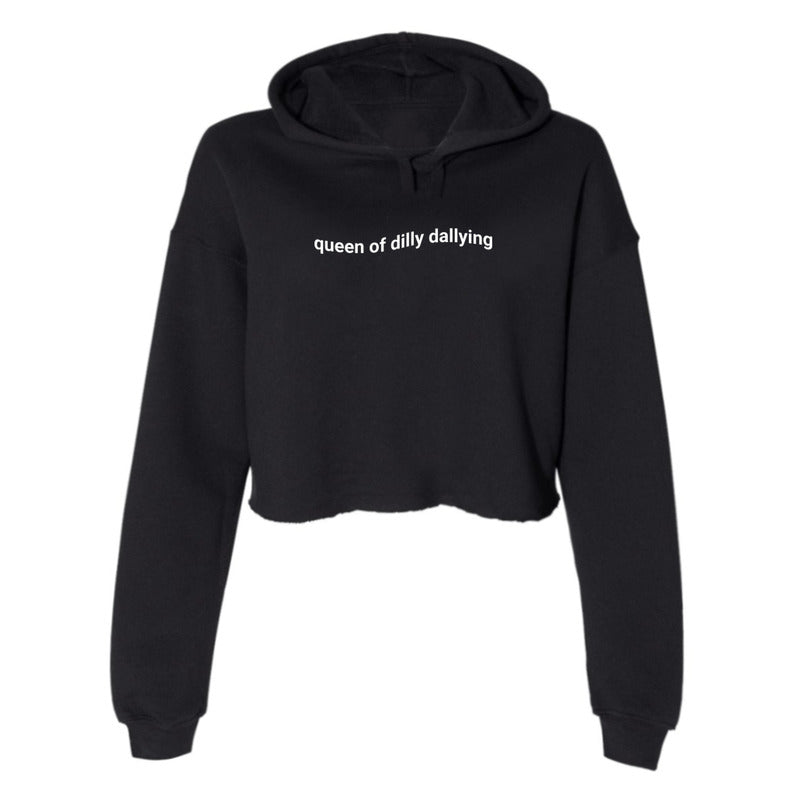 Queen of Dilly Dallying Cropped Hoodie